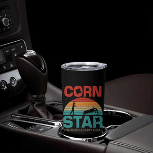 Inappropriate Cornhole Tumbler Cup Retro Funny Adult Humor Cornstar Your Hole Is My Goal TS10 Print Your Wear