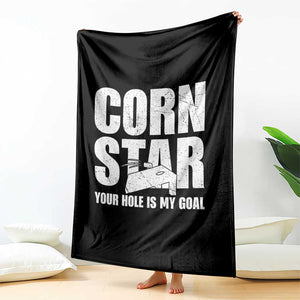 Inappropriate Cornhole Throw Blanket Funny Adult Humor Cornstar Your Hole Is My Goal TS10 Print Your Wear