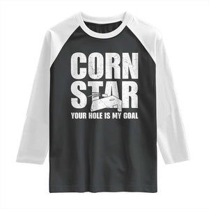 Inappropriate Cornhole Raglan Shirt Funny Adult Humor Cornstar Your Hole Is My Goal TS10 Black White Print Your Wear