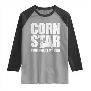 Inappropriate Cornhole Raglan Shirt Funny Adult Humor Cornstar Your Hole Is My Goal TS10 Sport Gray Black Print Your Wear
