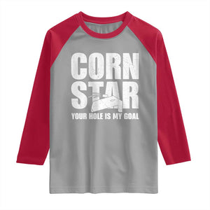 Inappropriate Cornhole Raglan Shirt Funny Adult Humor Cornstar Your Hole Is My Goal TS10 Sport Gray Red Print Your Wear