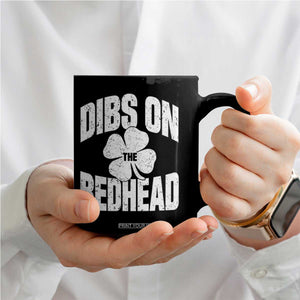 Funny Irish St Patricks Day Shamrock Dibs On The Redhead Coffee Mug TS10 Print Your Wear