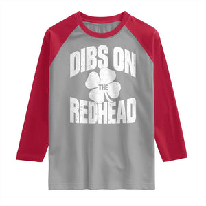 Funny Irish St Patricks Day Shamrock Dibs On The Redhead Raglan Shirt TS10 Sport Gray Red Print Your Wear