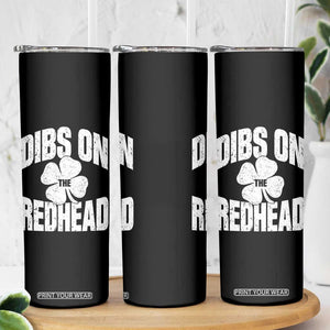 Funny Irish St Patricks Day Shamrock Dibs On The Redhead Skinny Tumbler TS10 Print Your Wear