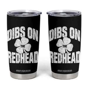 Funny Irish St Patricks Day Shamrock Dibs On The Redhead Tumbler Cup TS10 Black Print Your Wear