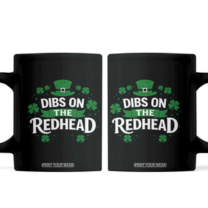 Funny Irish St Patricks Day Dibs On The Redhead Coffee Mug Lucky Shamrock Clovers TS10 Black Print Your Wear