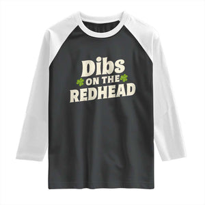 Dibs On The Redhead Raglan Shirt Funny Irish St Patricks Day Lucky Shamrock TS10 Black White Print Your Wear