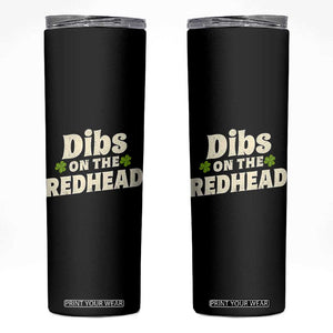 Dibs On The Redhead Skinny Tumbler Funny Irish St Patricks Day Lucky Shamrock TS10 Black Print Your Wear