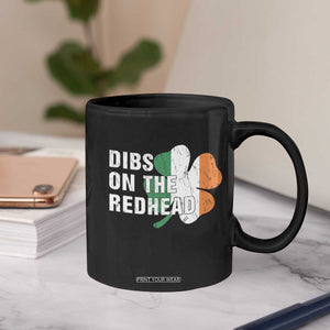 Dibs On The Redhead Coffee Mug Funny Irish St Patricks Day Shamrock TS10 Print Your Wear