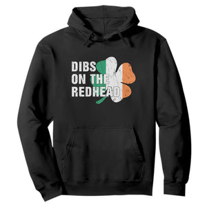 Dibs On The Redhead Hoodie Funny Irish St Patricks Day Shamrock TS10 Black Print Your Wear