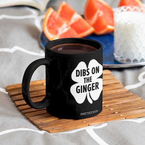 St Patricks Day Shamrock Dibs On The Ginger Coffee Mug Funny Redhead Irish TS10 Print Your Wear