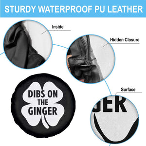 St Patricks Day Shamrock Dibs On The Ginger Spare Tire Cover Funny Redhead Irish TS10 Print Your Wear