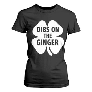 St Patricks Day Shamrock Dibs On The Ginger T Shirt For Women Funny Redhead Irish TS10 Black Print Your Wear