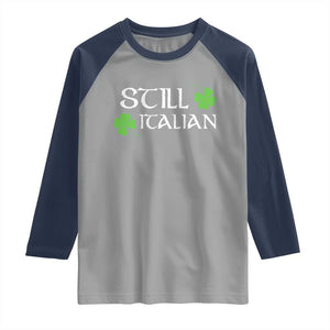 Still Italian St Patricks Day Raglan Shirt Lucky Shamrock TS10 Sport Gray Navy Print Your Wear