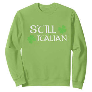 Still Italian St Patricks Day Sweatshirt Lucky Shamrock TS10 Lime Print Your Wear
