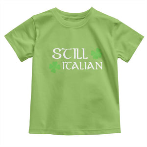 Still Italian St Patricks Day Toddler T Shirt Lucky Shamrock TS10 Lime Print Your Wear