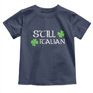 Still Italian St Patricks Day Toddler T Shirt Lucky Shamrock TS10 Navy Print Your Wear