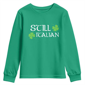 Still Italian St Patricks Day Youth Sweatshirt Lucky Shamrock TS10 Irish Green Print Your Wear