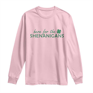 Funny Irish St Patricks Day Long Sleeve Shirt Here For The Shenanigan Shamrock TS10 Light Pink Print Your Wear