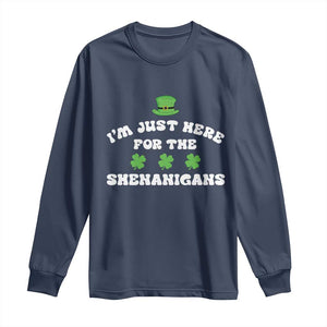 Funny Irish St Patricks Day Long Sleeve Shirt I'm Just Here For The Shenanigans Shamrock TS10 Navy Print Your Wear