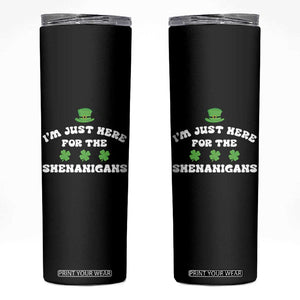 Funny Irish St Patricks Day Skinny Tumbler I'm Just Here For The Shenanigans Shamrock TS10 Black Print Your Wear