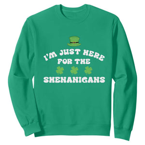 Funny Irish St Patricks Day Sweatshirt I'm Just Here For The Shenanigans Shamrock TS10 Irish Green Print Your Wear