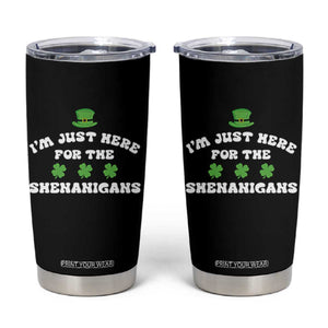 Funny Irish St Patricks Day Tumbler Cup I'm Just Here For The Shenanigans Shamrock TS10 Black Print Your Wear