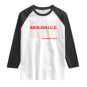 Abolish Ice No Human Is Illegal Raglan Shirt Social Justice TS10 White Black Print Your Wear