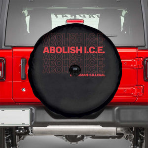 Abolish Ice No Human Is Illegal Spare Tire Cover Social Justice TS10 Black Print Your Wear