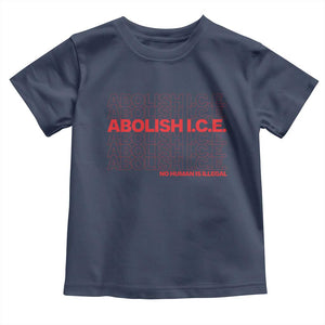 Abolish Ice No Human Is Illegal Toddler T Shirt Social Justice TS10 Navy Print Your Wear