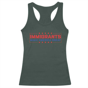 Immigrants Make America Great Racerback Tank Top TS10 Dark Forest Green Print Your Wear