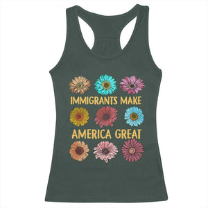 Immigrants Make America Great Racerback Tank Top Political Progressive Pro Immigration Wildflower Gift TS10 Dark Forest Green Print Your Wear