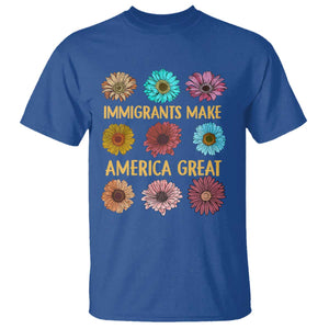 Immigrants Make America Great T Shirt Political Progressive Pro Immigration Wildflower Gift TS10 Royal Blue Print Your Wear