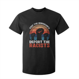 Vintage Keep The Immigrants Deport The Racists T Shirt For Kid TS10 Black Print Your Wear