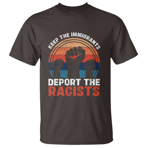 Vintage Keep The Immigrants Deport The Racists T Shirt TS10 Dark Chocolate Print Your Wear