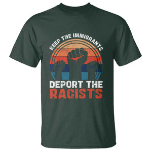 Vintage Keep The Immigrants Deport The Racists T Shirt TS10 Dark Forest Green Print Your Wear