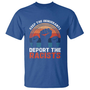 Vintage Keep The Immigrants Deport The Racists T Shirt TS10 Royal Blue Print Your Wear
