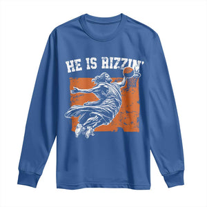 He is Rizzin Long Sleeve Shirt Funny Jesus Playing Basketball Vintage Faith TS10 Royal Blue Print Your Wear