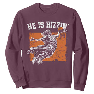 He is Rizzin Sweatshirt Funny Jesus Playing Basketball Vintage Faith TS10 Maroon Print Your Wear