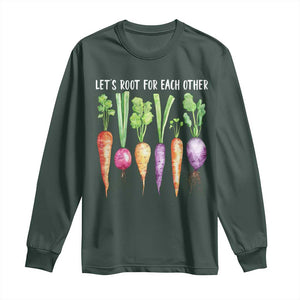 Let's Roots For Each Other Vegetable Long Sleeve Shirt Motivational TS10 Dark Forest Green Print Your Wear