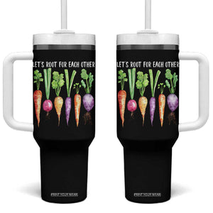 Let's Roots For Each Other Vegetable Tumbler With Handle Motivational TS10 One Size: 40 oz Black Print Your Wear