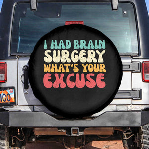 Brain Surgery Spare Tire Cover Retro I Had Brain Surgery What's Your Excuse TS10 No hole Black Print Your Wear