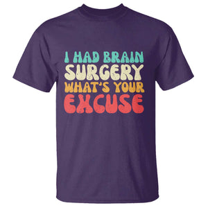 Brain Surgery T Shirt Retro I Had Brain Surgery What's Your Excuse TS10 Purple Print Your Wear