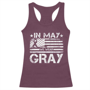 Brain Cancer Awareness Racerback Tank Top In May We Wear Gray US Flag TS10 Maroon Print Your Wear