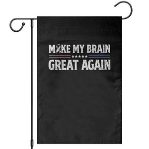 Funny Brain Surgery Recovery Garden Flag Make My Brain Great Again Gray Ribbon TS10 Black Print Your Wear