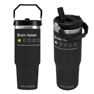 Brain Tumor Flip Straw Tumbler One Star Would Not Recommend Brain Cancer Awareness TS10 One Size: 30 oz Black Print Your Wear