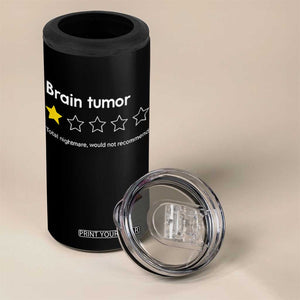Brain Tumor 4 in 1 Can Cooler Tumbler One Star Would Not Recommend Brain Cancer Awareness TS10 Print Your Wear