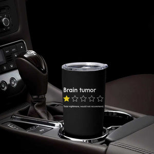 Brain Tumor Tumbler Cup One Star Would Not Recommend Brain Cancer Awareness TS10 Print Your Wear