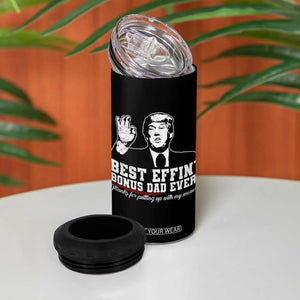 Best Effin’ Bonus Dad Ever 4 in 1 Can Cooler Tumbler Step Dad Funny Trump Fathers Day TS10 Print Your Wear