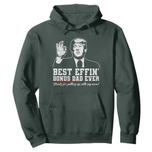 Best Effin’ Bonus Dad Ever Hoodie Step Dad Funny Trump Fathers Day TS10 Dark Forest Green Print Your Wear